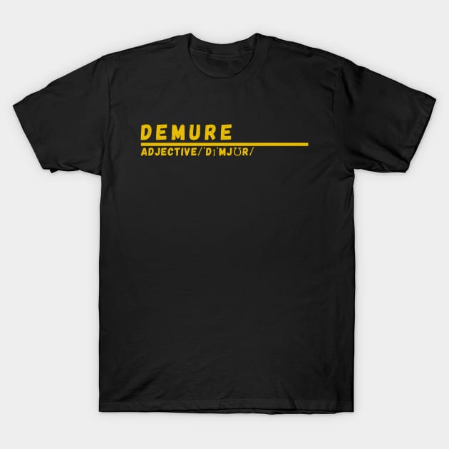 Word Demure T-Shirt by Ralen11_